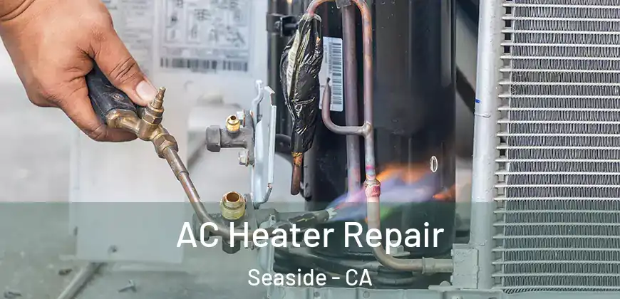 AC Heater Repair Seaside - CA