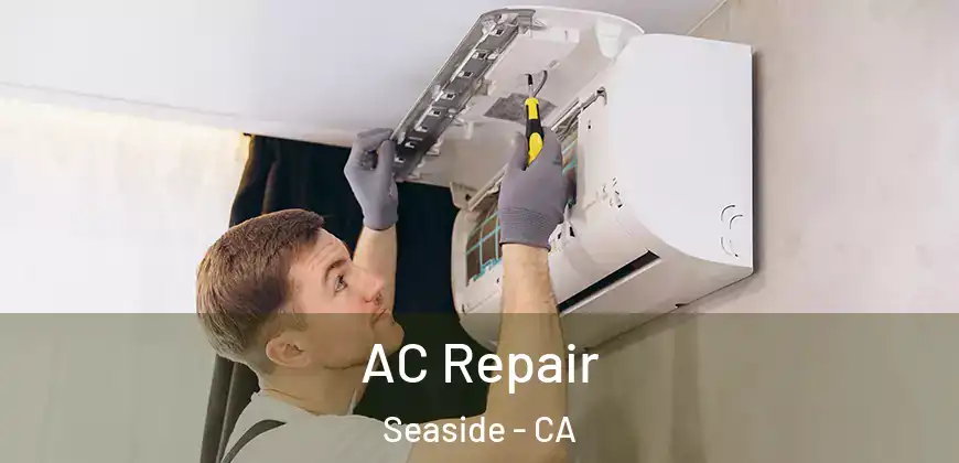  AC Repair Seaside - CA