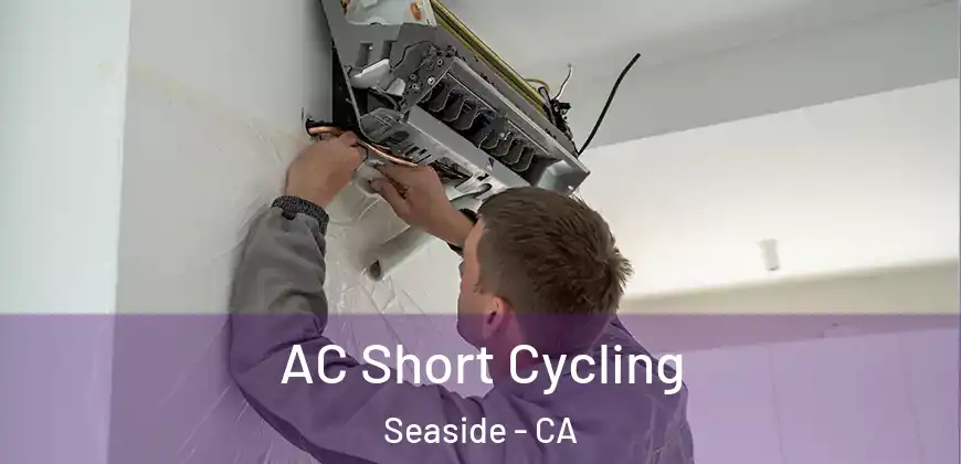  AC Short Cycling Seaside - CA