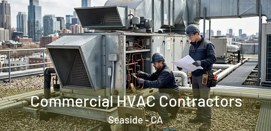  Commercial HVAC Contractors Seaside - CA