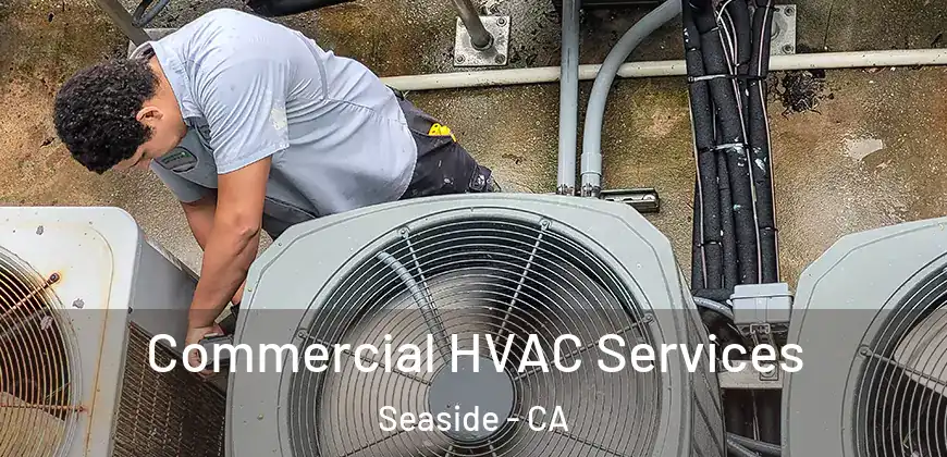 Commercial HVAC Services Seaside - CA