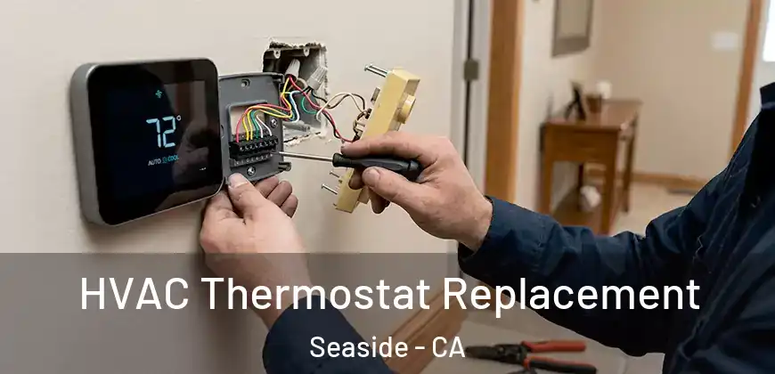  HVAC Thermostat Replacement Seaside - CA